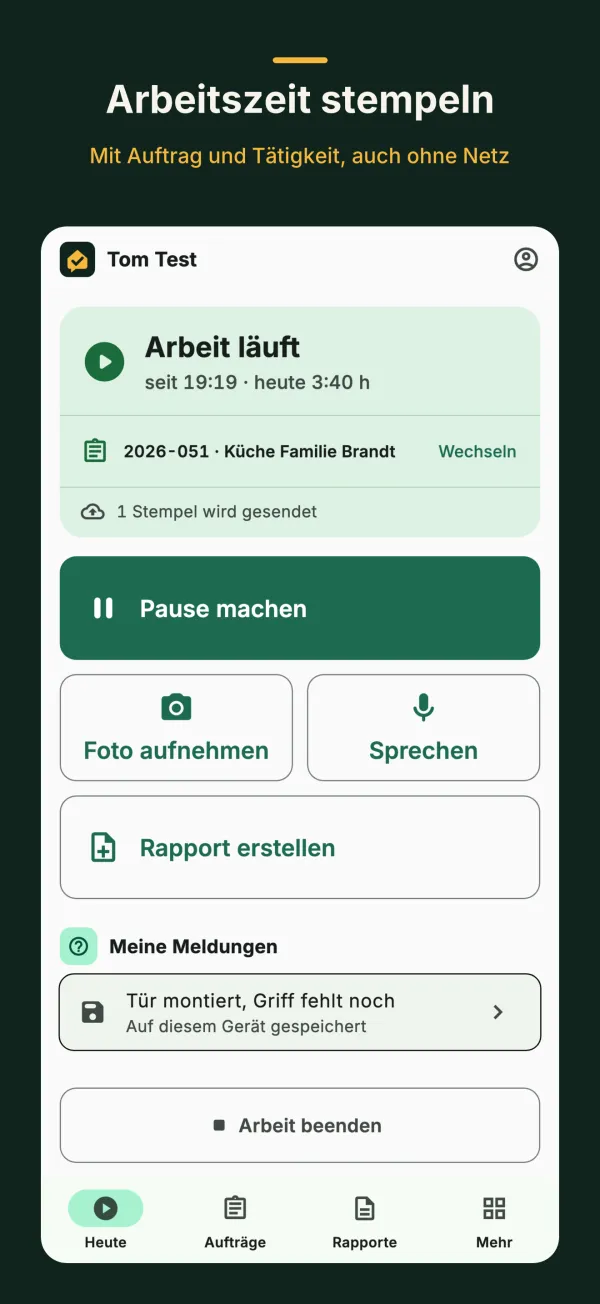 App-Startseite: Arbeit läuft seit 19:19 auf Auftrag Küche Familie Brandt, darunter große Kacheln Pause machen, Foto aufnehmen, Sprechen und Rapport erstellen